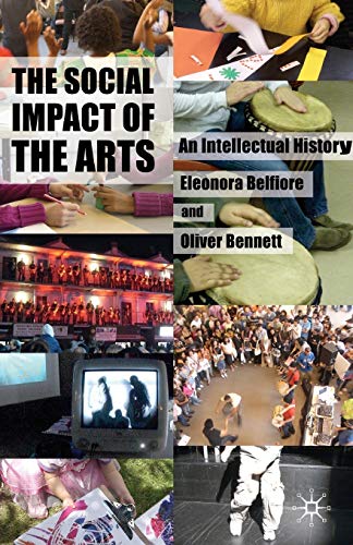 The Social Impact of the Arts: An Intellectual History von MACMILLAN
